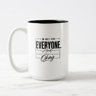 Ik ben niet voor iedereen en dat is oké Quote Mini Tweekleurige Koffiemok