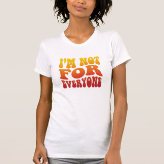 Ik ben niet voor iedereen Groovy Retro Typografie T-shirt