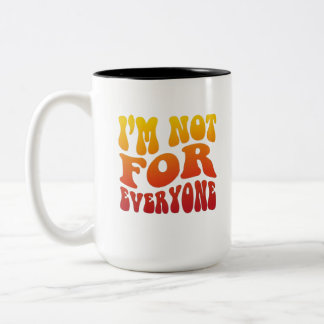 Ik ben niet voor iedereen Groovy Retro Typografie Tweekleurige Koffiemok