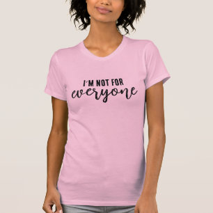 Ik Ben Niet Voor Iedereen – Zelfverzekerde Grappig T-shirt