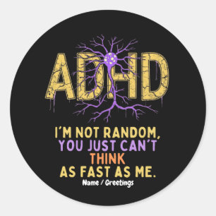 Ik ben niet willekeurig grappig ik heb ADHD Quote Ronde Sticker
