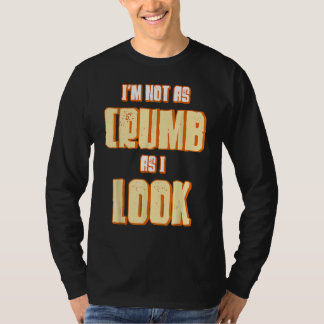 Ik ben niet zo kruimel als ik zie bakkerij bakkers t-shirt