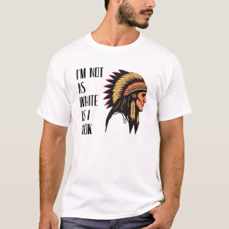 Ik ben niet zo wit als ik eruit zie | Native Inspi T-shirt