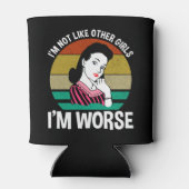 Ik ben niet zoals andere meisjes, ik ben erger blikjeskoeler (Achterkant)