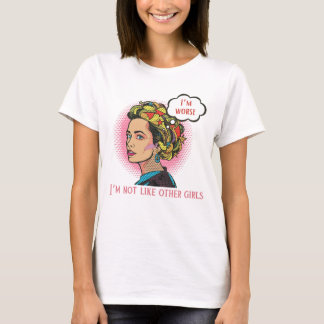 Ik ben niet zoals andere meisjes, ik ben slechter  t-shirt