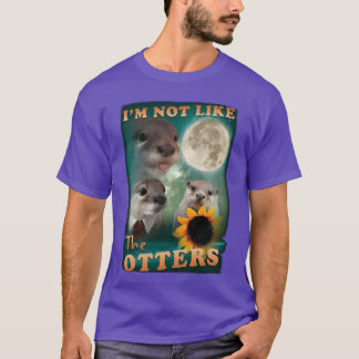 ik ben niet zoals de Otters grappige Meme s Cadeau T-shirt