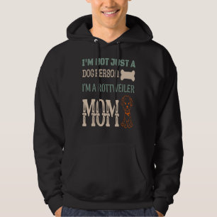 Ik ben niet zomaar een hond, ik ben rottweiler mam hoodie