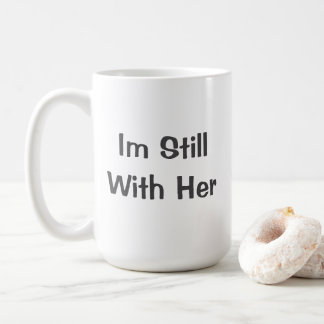 Ik ben nog steeds bij haar koffiemok