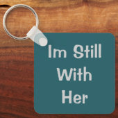 Ik ben nog steeds bij haar sleutelhanger (Voorkant)