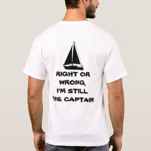 Ik ben nog steeds de kapitein. Sailboating T-shirt
