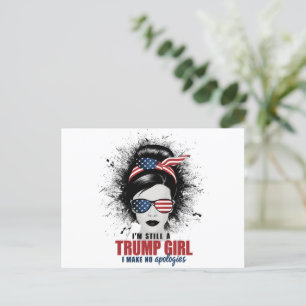 Ik ben nog steeds een Trump Girl die ik geen excus Briefkaart