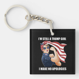 Ik ben nog steeds een Trump-meisje, ik maak geen e Sleutelhanger