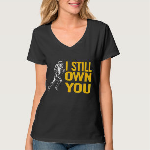 Ik ben nog steeds eigenaar van jou, al mijn leven  t-shirt