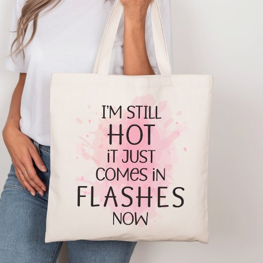 Ik ben nog steeds heet het komt gewoon in flitsen tote bag