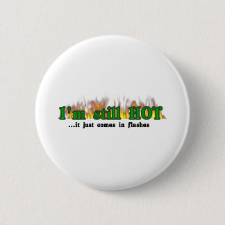 Ik ben nog steeds heet ronde button 5,7 cm