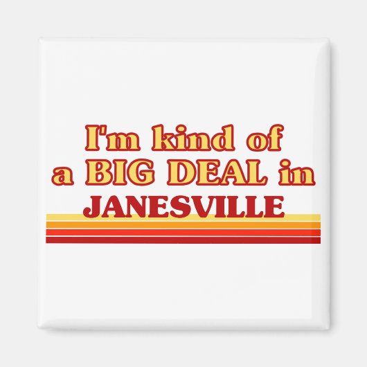 Ik ben nogal een big deal in Janesville Magneet (Voorkant)