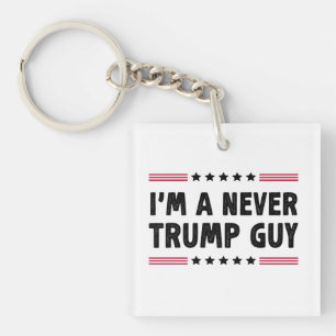 Ik ben nooit een Trump Guy anti-Trump verkiezingsg Sleutelhanger