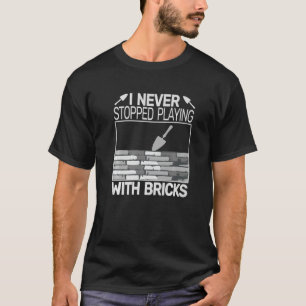 Ik ben nooit gestopt met spelen met stenen mannen t-shirt