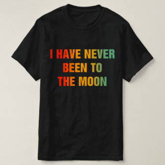 Ik Ben Nooit Naar De Maan Geweest T-shirt
