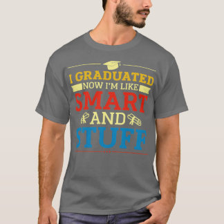 Ik ben nu afgestudeerd als slim spul en School Sma T-shirt
