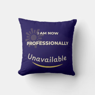 Ik ben nu professioneel niet beschikbaar kussen