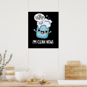 Ik ben nu schoner, grappig toegewijd aan zeep Pun  Poster (Keuken)