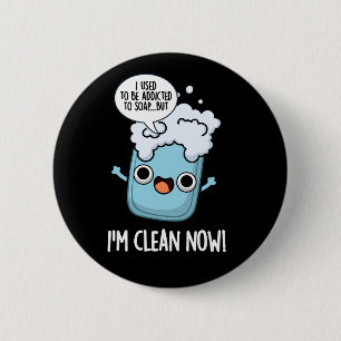 Ik ben nu schoner, grappig toegewijd aan zeep Pun Ronde Button 5,7 Cm