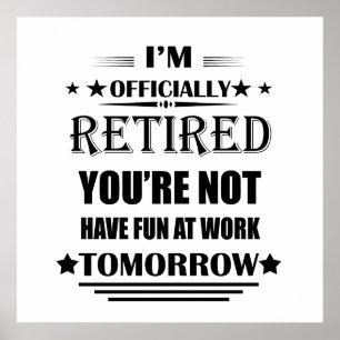 Ik ben officieel met pensioen Funny Retirement Gif Poster