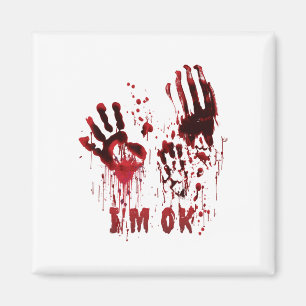 Ik ben OK Bloody Hand Blood Splatter Zombie Hallow Magneet