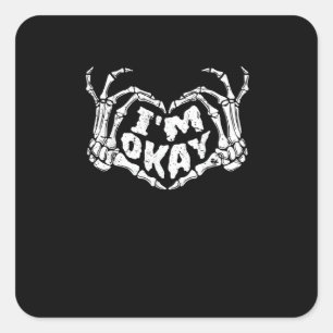 Ik ben ok grappig Halloween kostuum Skeleton Hande Vierkante Sticker