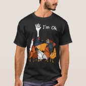Ik ben ok grappige kip liefhebbers t-shirt (Voorkant)