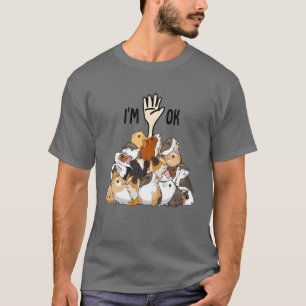 Ik ben OK Hand Funny Guinee Pig Mam Pig Lovers T-shirt