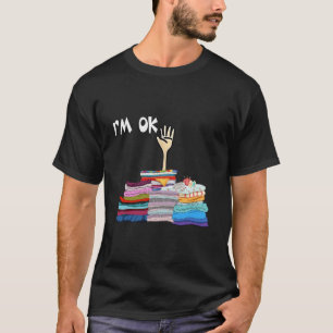 Ik ben Ok Naaien Riool Stof Naaien Kleermaakster T-shirt