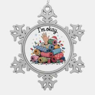 Ik ben Oké Funny Quilten Kerstliefhebbers Tin Sneeuwvlok Ornament
