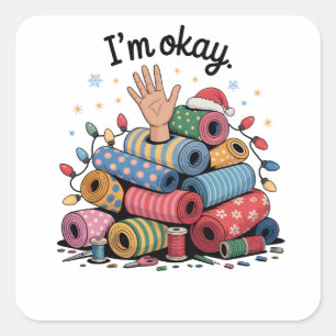 Ik ben Oké Funny Quilten Kerstliefhebbers Vierkante Sticker