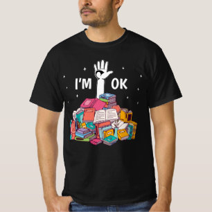 Ik ben oké grappige lectuur Boek Lover Gift T-shirt