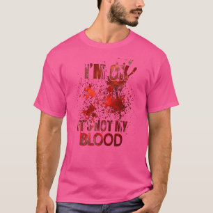 Ik ben oké, het is niet mijn bloed t-shirt