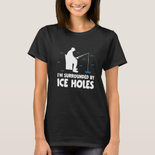 Ik ben omringd door Ice Holes Vist Ice Fisher Rod T-shirt
