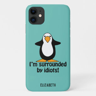 Ik ben omringd door idioten Funny Penguin Add Name iPhone 11 Hoesje