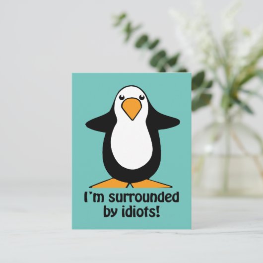Ik ben omringd door idioten Funny Penguin Briefkaart (Staand voorkant)