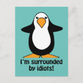 Ik ben omringd door idioten Funny Penguin Briefkaart (Voorkant)