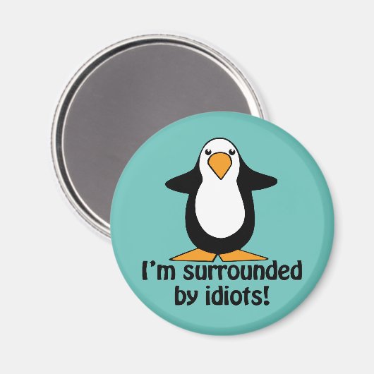 Ik ben omringd door idioten. Funny Penguin Magneet (Voorkant / Achterkant)