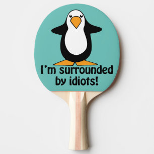 Ik ben omringd door idioten. Funny Penguin Tafeltennisbatje