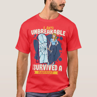 Ik ben onbreekbaar, ik heb een narcist overleefd t-shirt