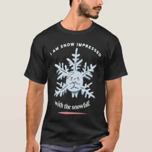 Ik ben onder de indruk van de sneeuwval winterpers t-shirt