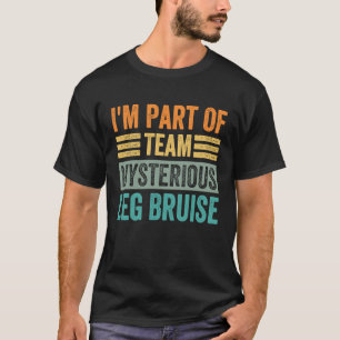 Ik ben onderdeel van Team Mysterieuze Been Blauwe T-shirt