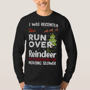 Ik ben onlangs met een rendierkerst overreden, dus t-shirt