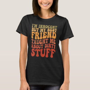 Ik ben onschuldig, maar mijn beste vriend leerde m t-shirt