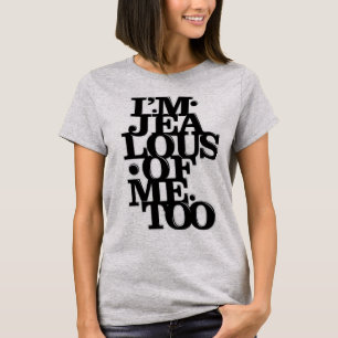 Ik ben ook jaloers op mij - T Shirt