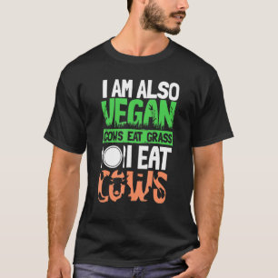 Ik Ben Ook Veganische Koeien Eten Gras T-shirt